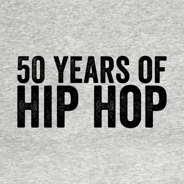 Special Hip Hop 50 Years Black by GuuuExperience